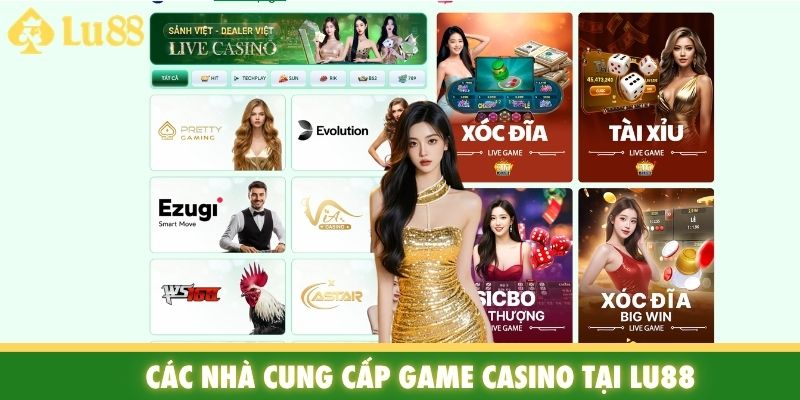 Các nhà cung cấp game Casino tại Lu88