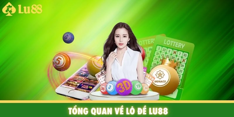 Tổng quan về lô đề Lu88