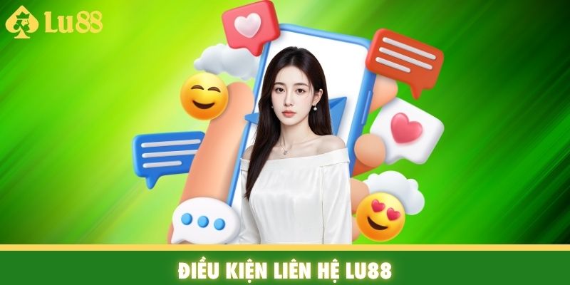 Điều kiện liên hệ Lu88