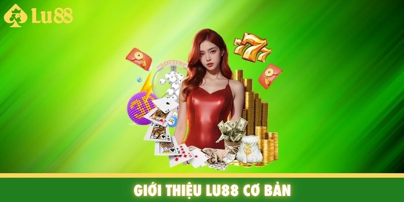 Giới thiệu Lu88 cơ bản