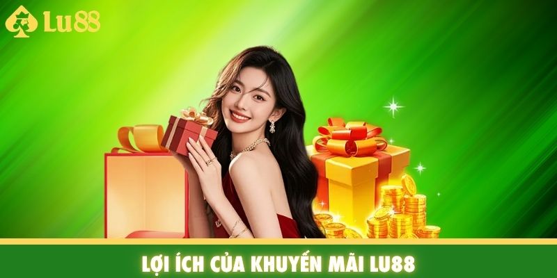 Lợi ích của khuyến mãi Lu88