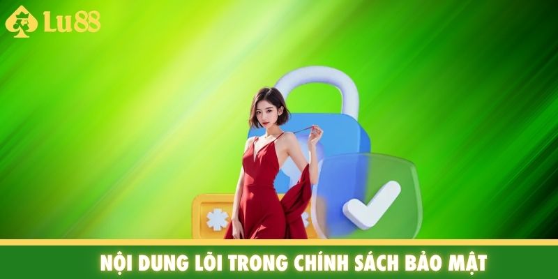 Nội dung cốt lõi trong chính sách bảo mật
