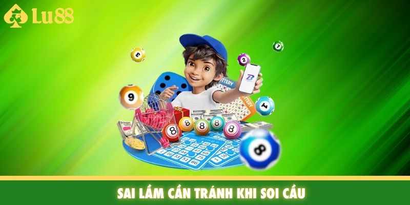 Sai lầm cần tránh khi soi cầu