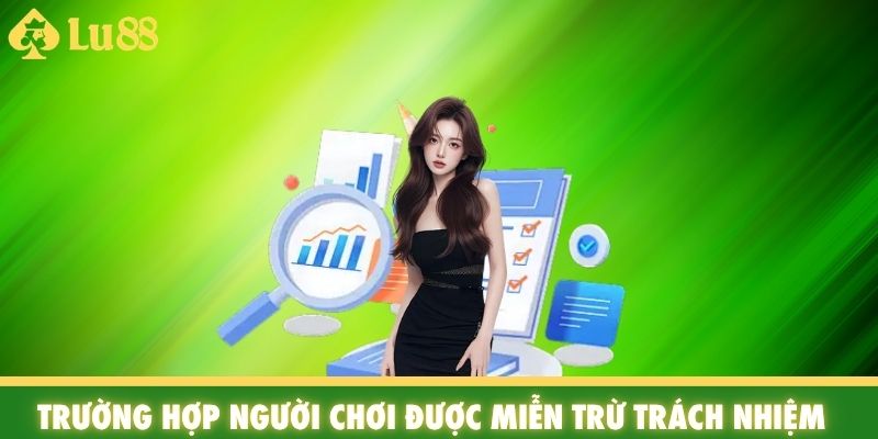 Trường hợp người chơi được miễn trừ trách nhiệm
